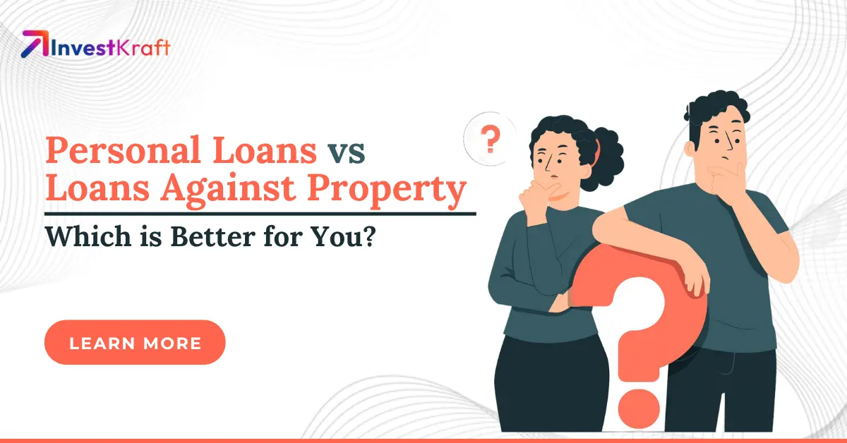 Personal Loan vs Loan Against Property